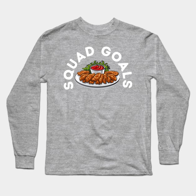 Squad Goals - Chicken Wings Long Sleeve T-Shirt by blueduckstuff